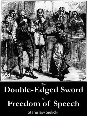 cover image of The Double-Edged Sword of Freedom of Speech